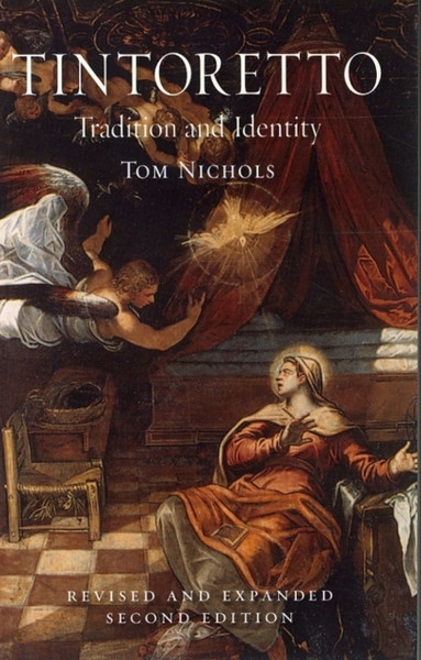 Tintoretto: Tradition And Identity