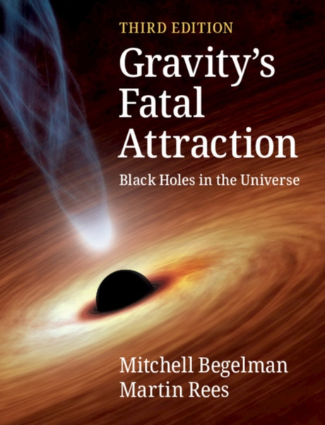 Gravity'S Fatal Attraction: Black Holes In The Universe