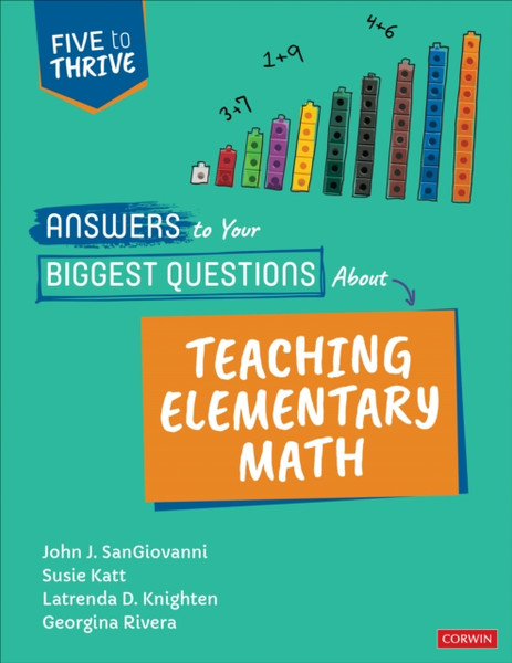 Answers To Your Biggest Questions About Teaching Elementary Math: Five To Thrive [Series]