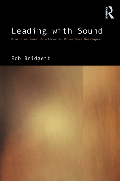 Leading With Sound: Proactive Sound Practices In Video Game Development