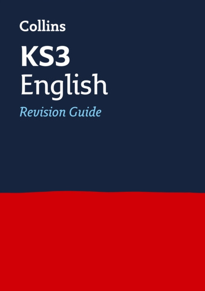 Ks3 English Revision Guide: Ideal For Years 7, 8 And 9