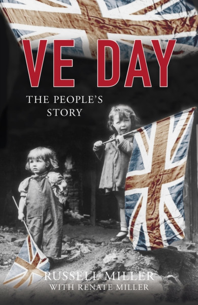 Ve Day: The People'S Story