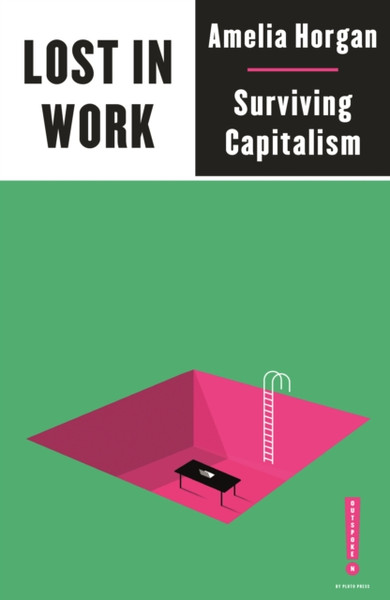 Lost In Work: Escaping Capitalism