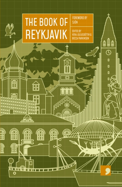 The Book Of Reykjavik: A City In Short Fiction