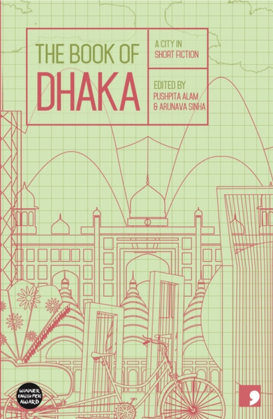 The Book Of Dhaka: A City In Short Fiction