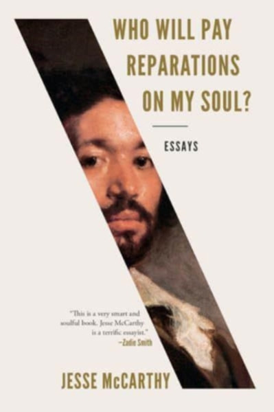 Who Will Pay Reparations On My Soul?: Essays - 9781324091479