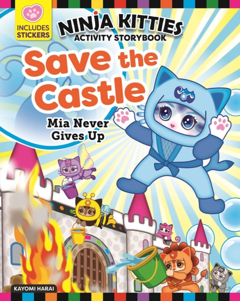 Ninja Kitties Save The Castle Activity Storybook: Mia Never Gives Up