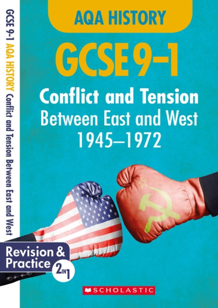 Conflict And Tension Between East And West, 1945-1972 (Gcse 9-1 Aqa History)