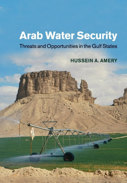 Arab Water Security: Threats And Opportunities In The Gulf States