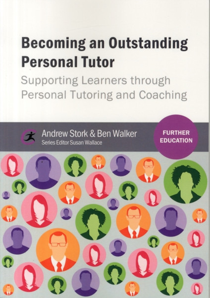 Becoming An Outstanding Personal Tutor: Supporting Learners Through Personal Tutoring And Coaching