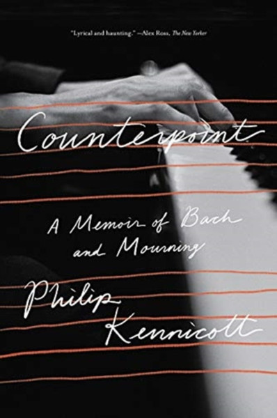 Counterpoint: A Memoir Of Bach And Mourning - 9780393868388