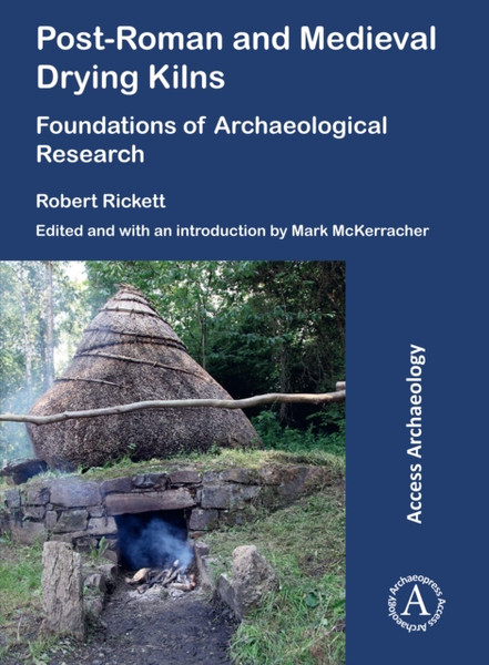 Post-Roman And Medieval Drying Kilns: Foundations Of Archaeological Research