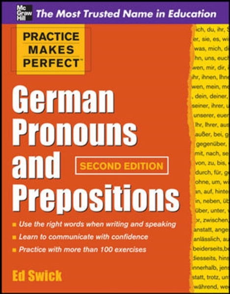 Practice Makes Perfect German Pronouns And Prepositions, Second Edition