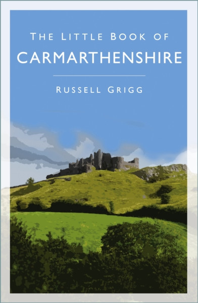 The Little Book Of Carmarthenshire