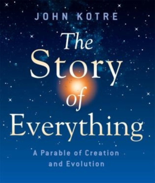 The Story Of Everything: A Parable Of Creation And Evolution