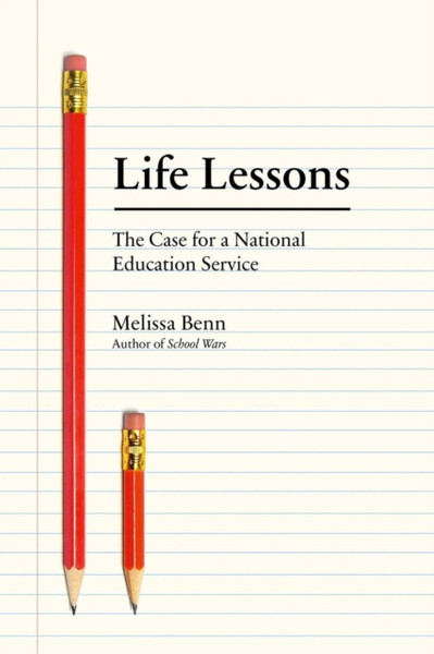 Life Lessons: The Case For A National Education Service