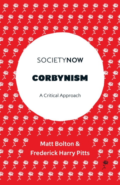 Corbynism: A Critical Approach