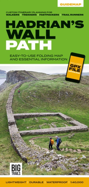 Hadrian'S Wall Path: Easy-To-Use Folding Map And Essential Information, With Custom Itinerary Planning For Walkers, Trekkers, Fastpackers And Trail Runners