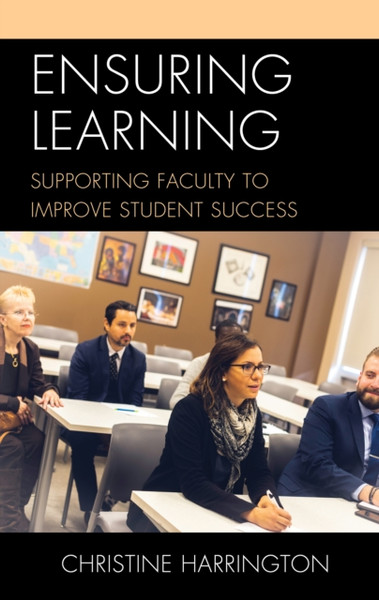Ensuring Learning: Supporting Faculty To Improve Student Success