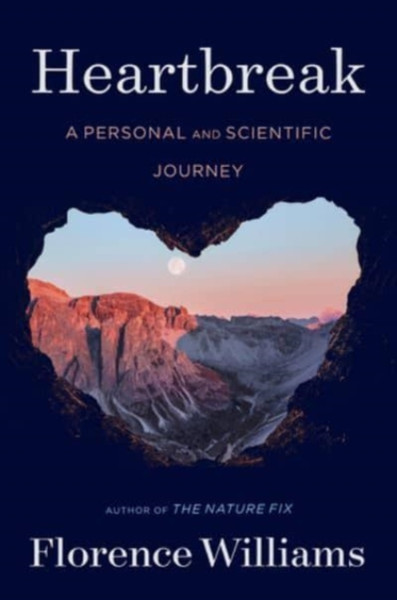 Heartbreak: A Personal And Scientific Journey