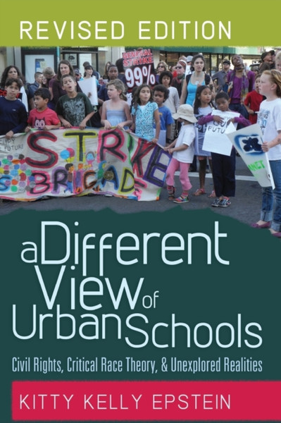 A Different View Of Urban Schools: Civil Rights, Critical Race Theory, And Unexplored Realities