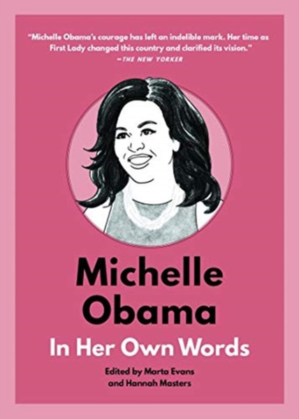 Michelle Obama: In Her Own Words: In Her Own Words