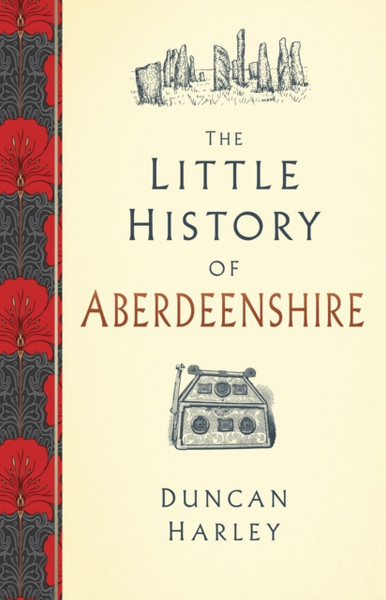 The Little History Of Aberdeenshire