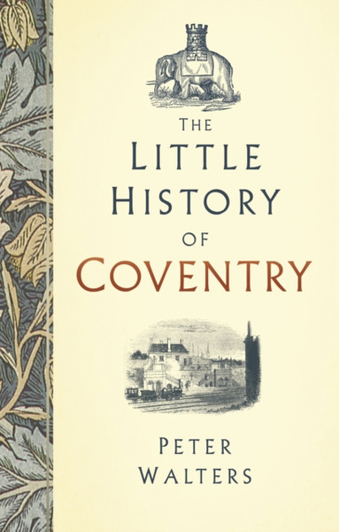 The Little History Of Coventry