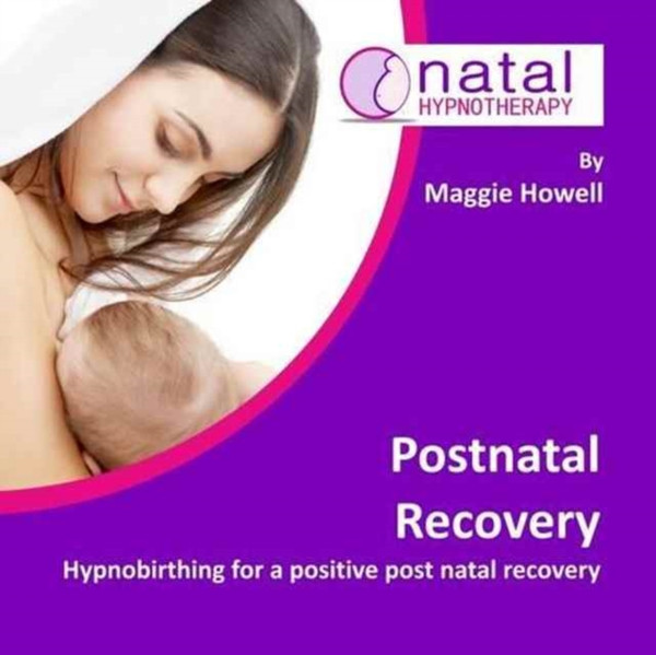 Postnatal Recovery: Hypnobirthing For A Positive Postnatal Recovery