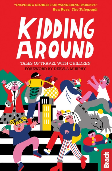 Kidding Around: Tales Of Travel With Children