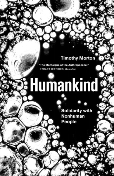 Humankind: Solidarity With Non-Human People - 9781788731003