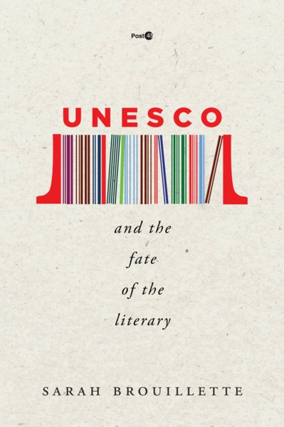 Unesco And The Fate Of The Literary