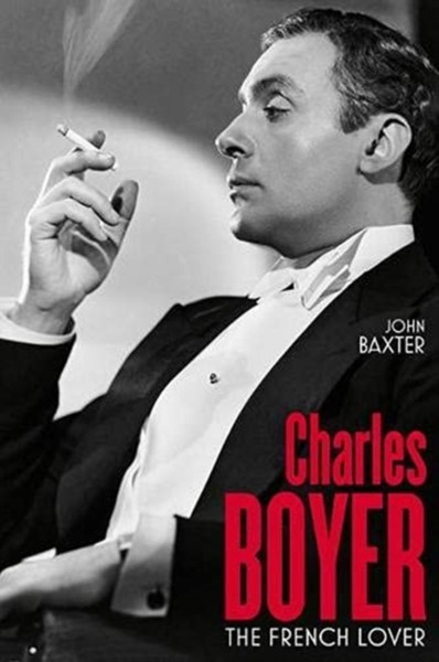 Charles Boyer: The French Lover