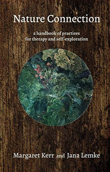 Nature Connection: A Handbook For Therapy And Self-Exploration