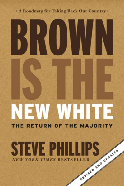 Brown Is The New White: How The Demographic Revolution Has Created A New American Majority