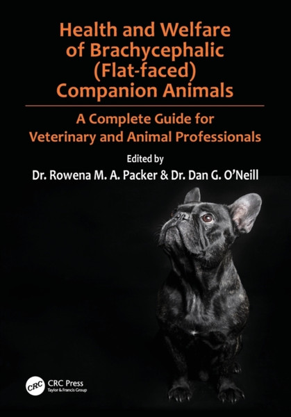 Health And Welfare Of Brachycephalic (Flat-Faced) Companion Animals: A Complete Guide For Veterinary And Animal Professionals