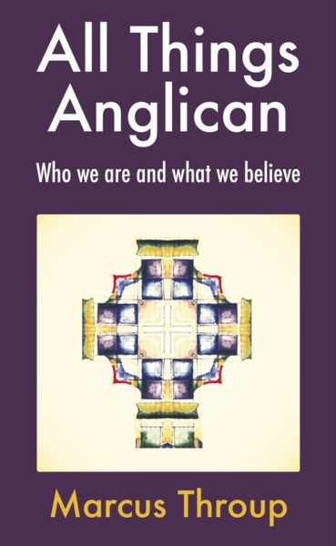 All Things Anglican: Who We Are And What We Believe