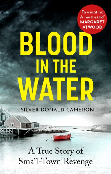Blood In The Water: A True Story Of Small-Town Revenge - 9781800750241