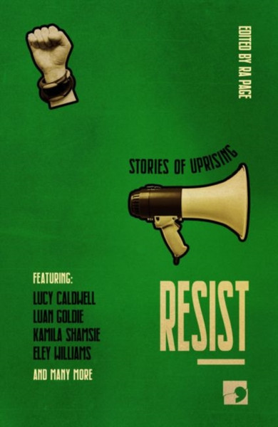 Resist: Stories Of Uprising - 9781912697311