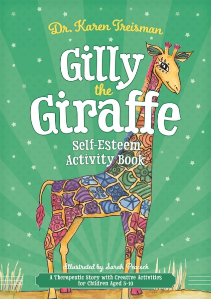 Gilly The Giraffe Self-Esteem Activity Book: A Therapeutic Story With Creative Activities For Children Aged 5-10
