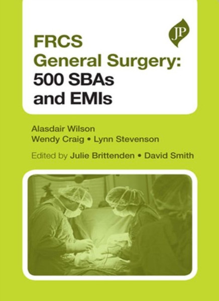 Frcs General Surgery Section 1: 500 Sbas And Emis: Second Edition