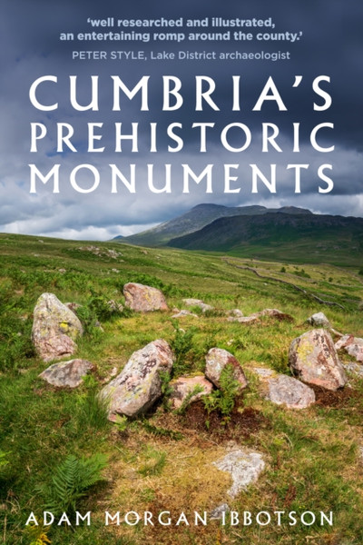 Cumbria'S Prehistoric Monuments