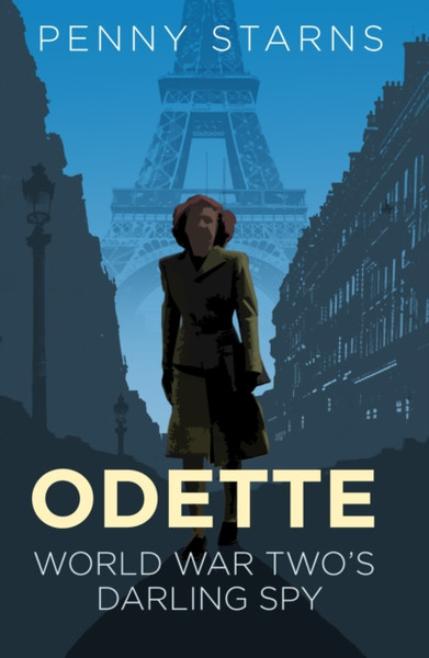 Odette: World War Two'S Darling Spy