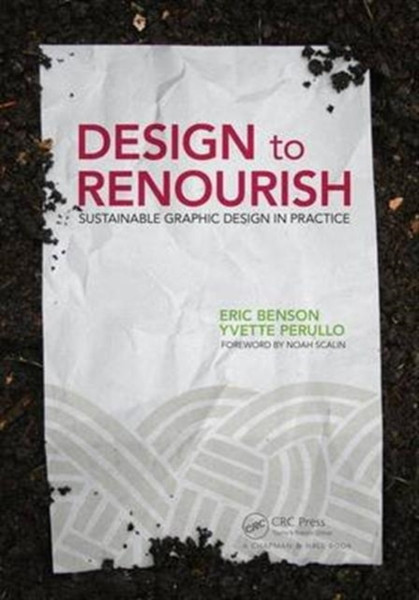 Design To Renourish: Sustainable Graphic Design In Practice