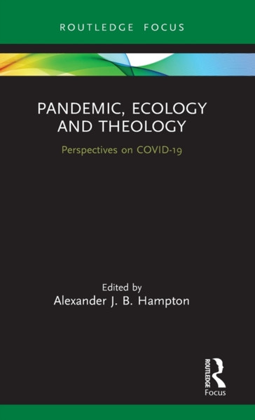 Pandemic, Ecology And Theology: Perspectives On Covid-19