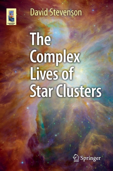 The Complex Lives Of Star Clusters