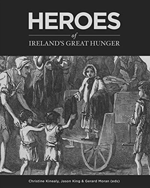 Heroes Of Ireland'S Great Hunger