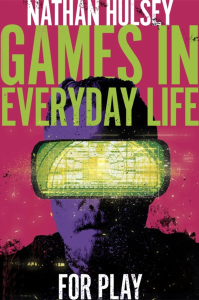 Games In Everyday Life: For Play