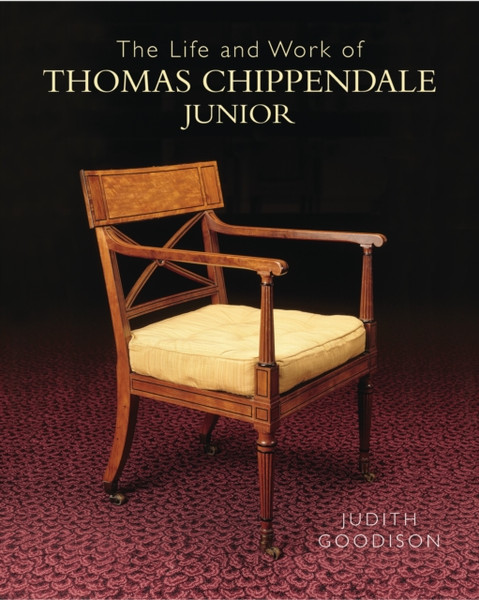 The Life And Work Of Thomas Chippendale Junior