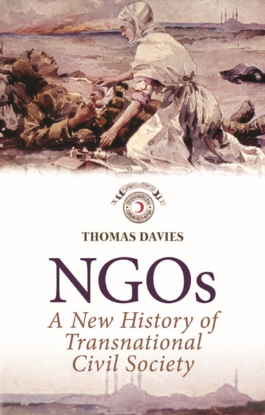 Ngos: A New History Of Transnational Civil Society